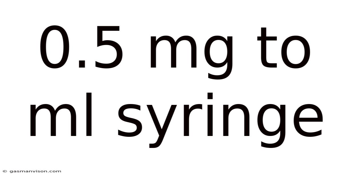 0.5 Mg To Ml Syringe