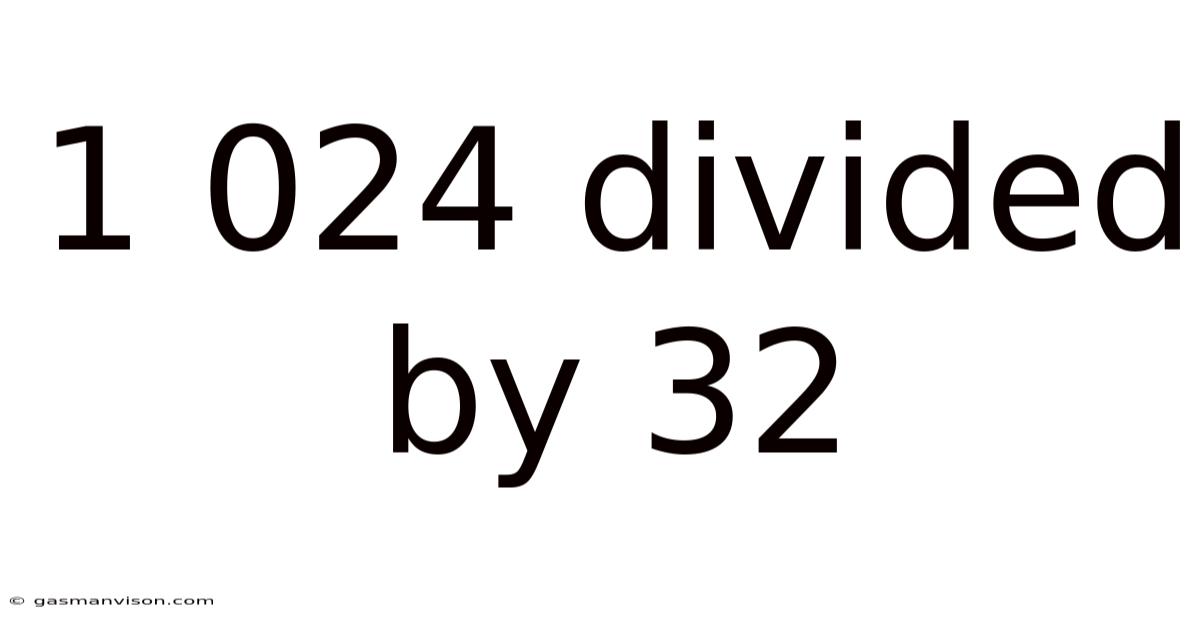 1 024 Divided By 32