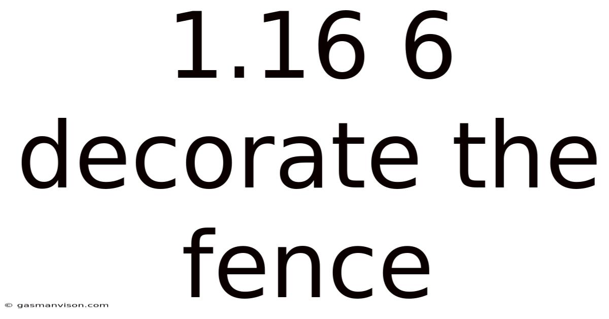 1.16 6 Decorate The Fence