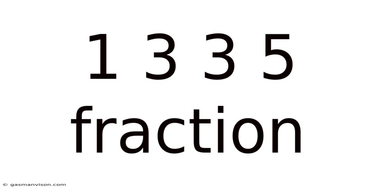 1 3 3 5 Fraction