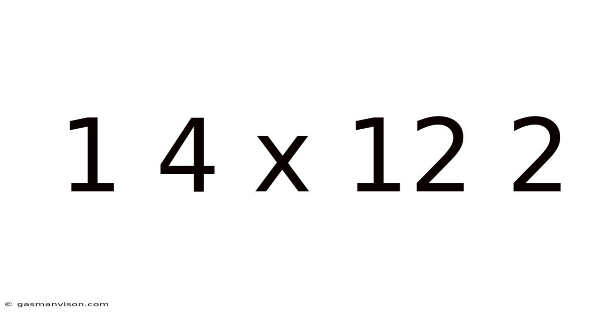 1 4 X 12 2