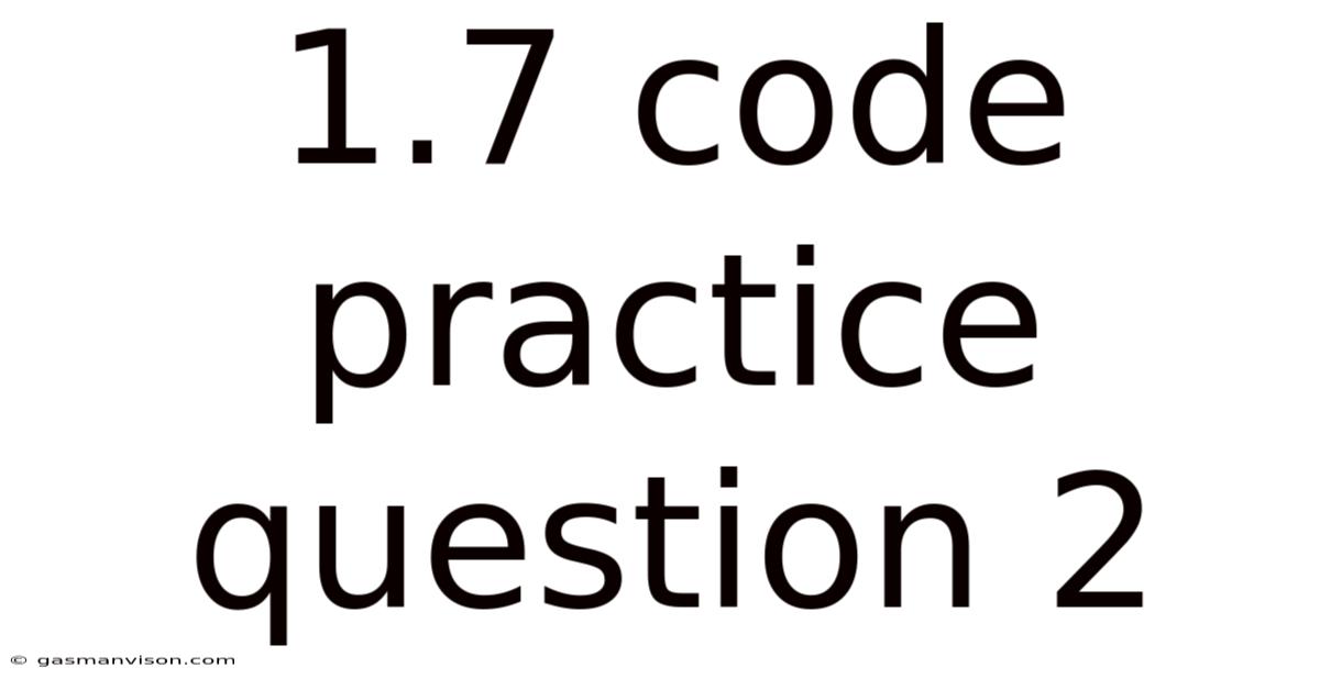 1.7 Code Practice Question 2