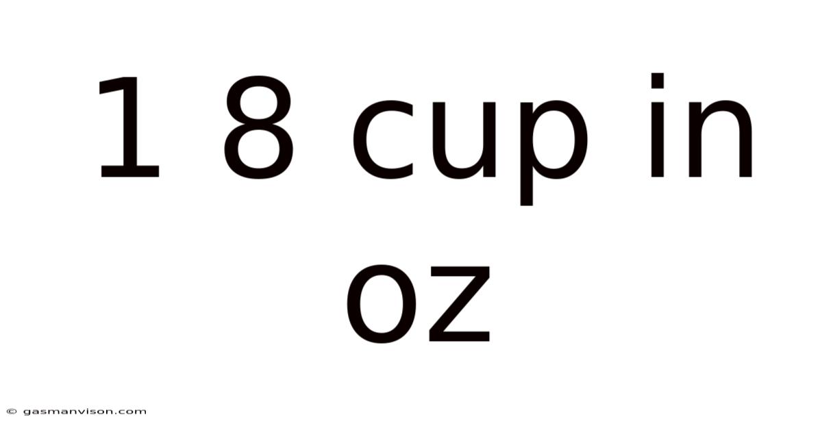 1 8 Cup In Oz