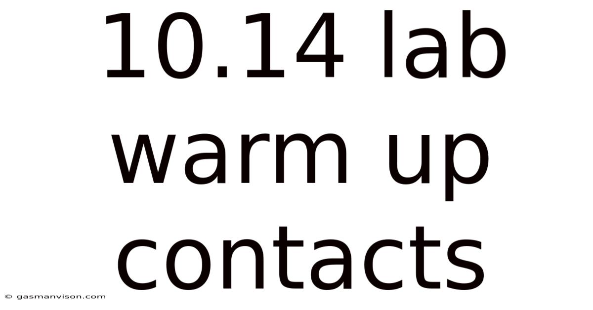 10.14 Lab Warm Up Contacts