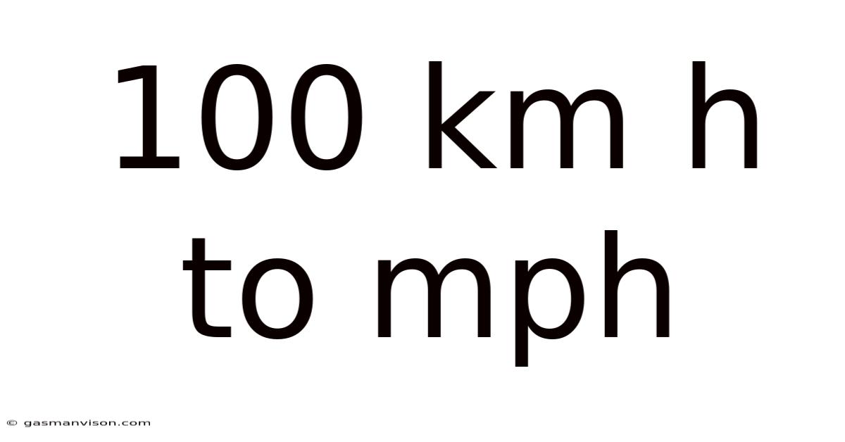 100 Km H To Mph