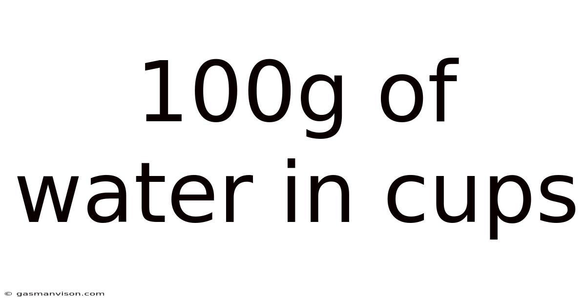 100g Of Water In Cups