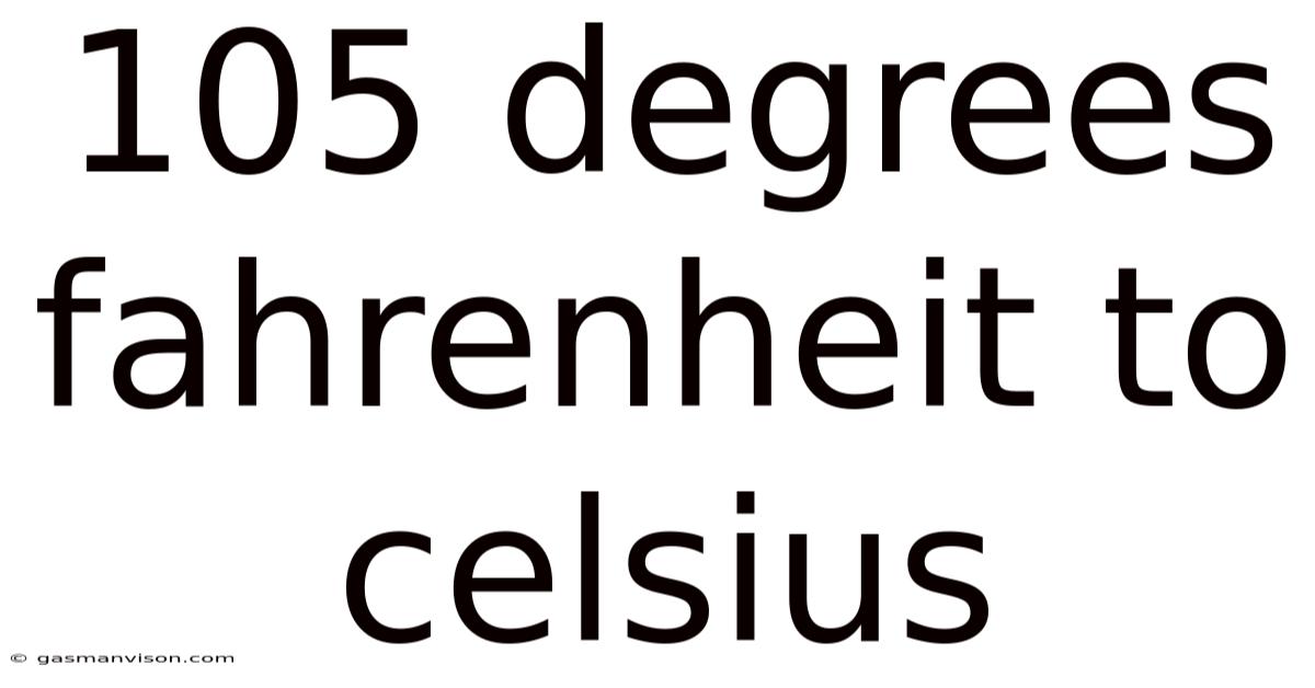 105 Degrees Fahrenheit To Celsius