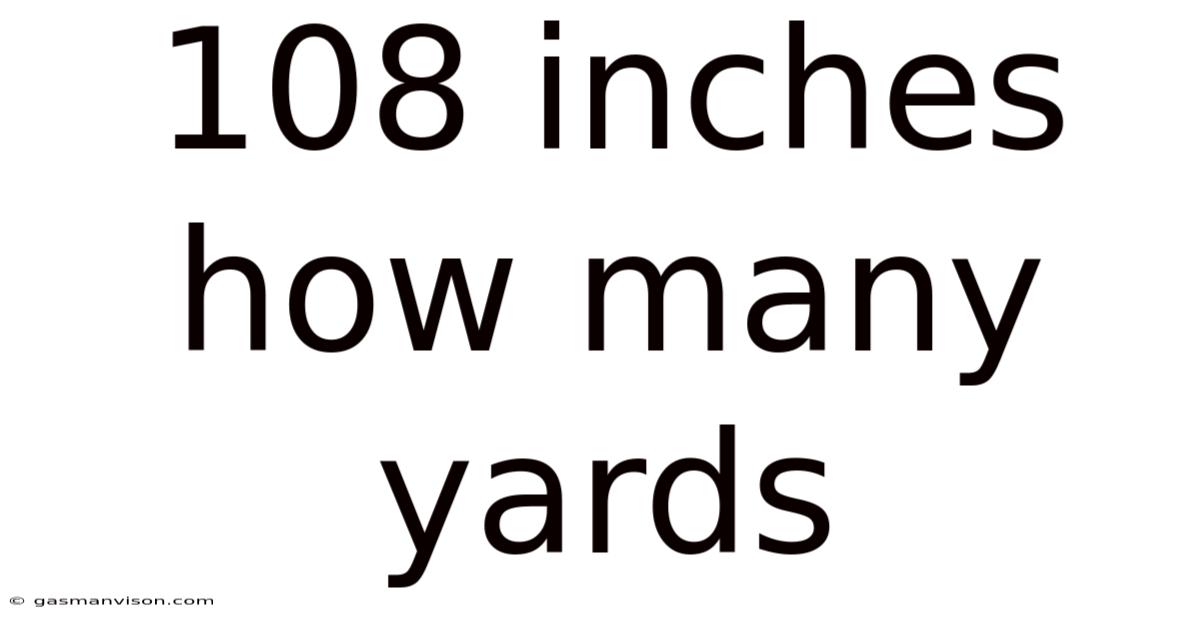 108 Inches How Many Yards