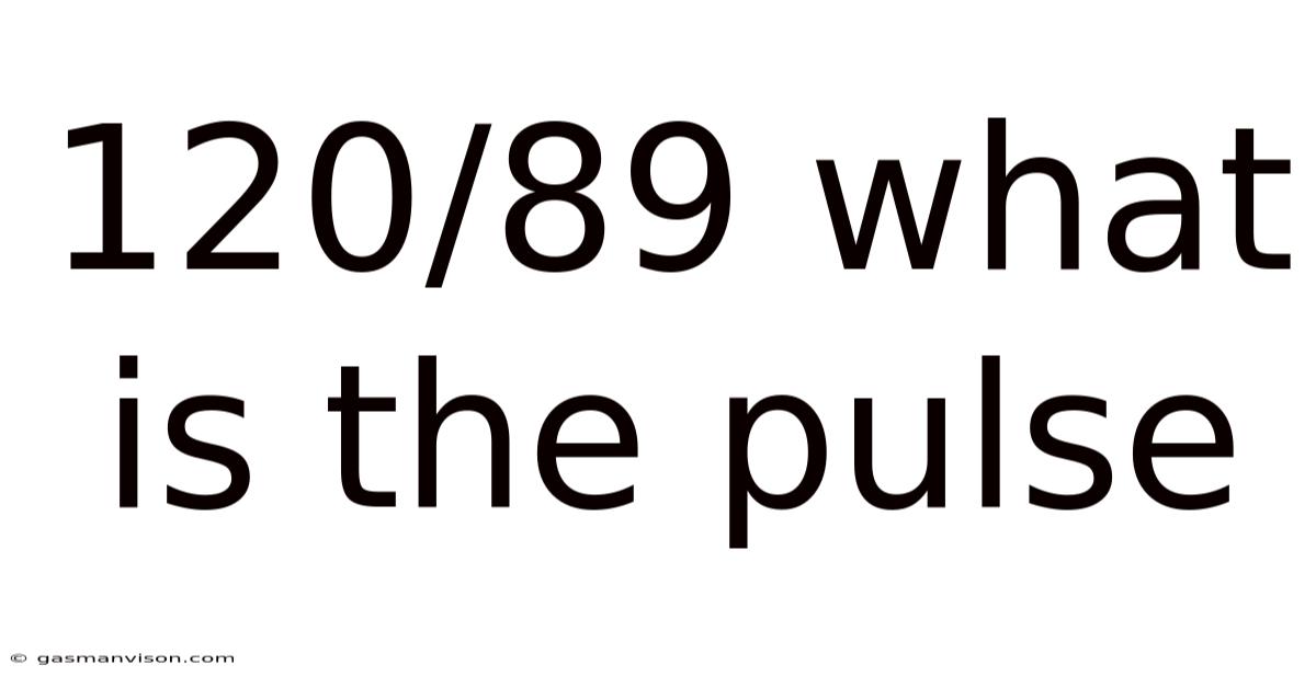 120/89 What Is The Pulse