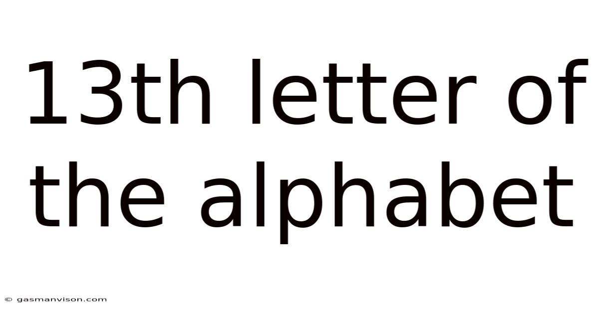 13th Letter Of The Alphabet