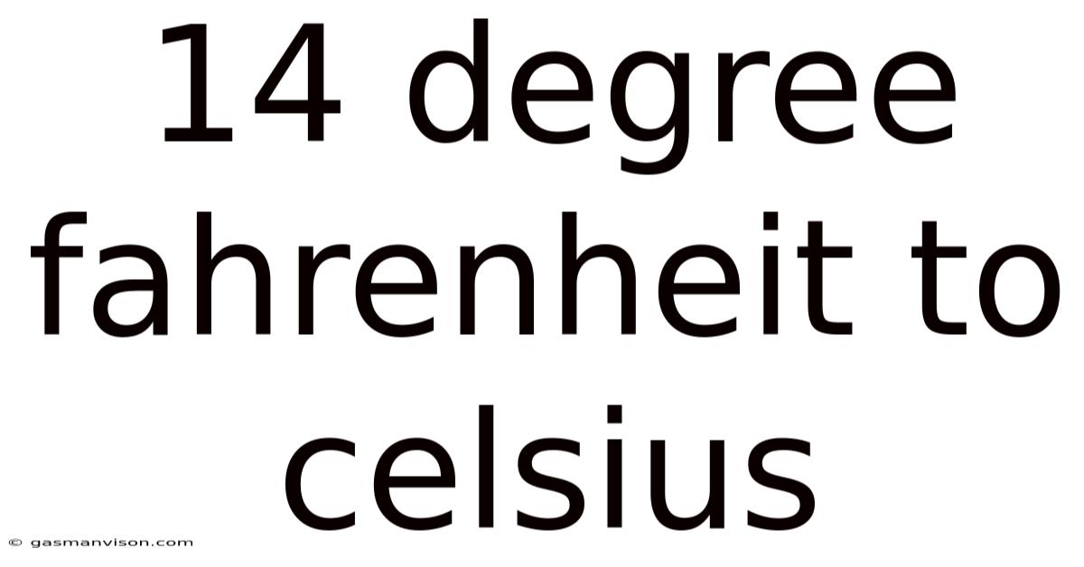 14 Degree Fahrenheit To Celsius