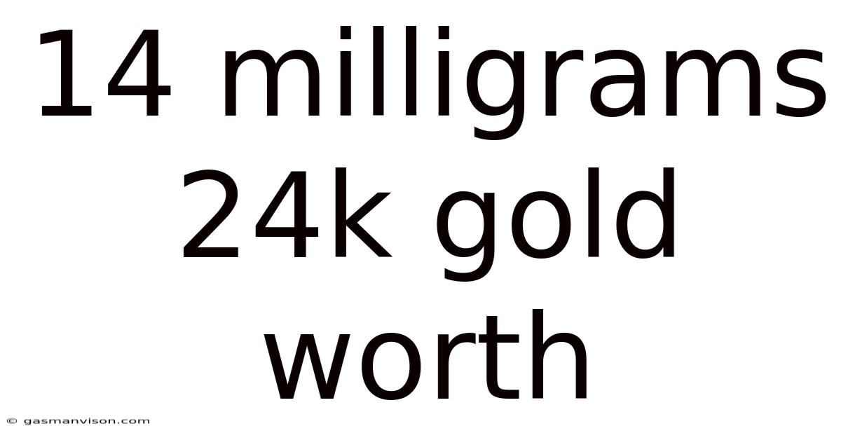 14 Milligrams 24k Gold Worth
