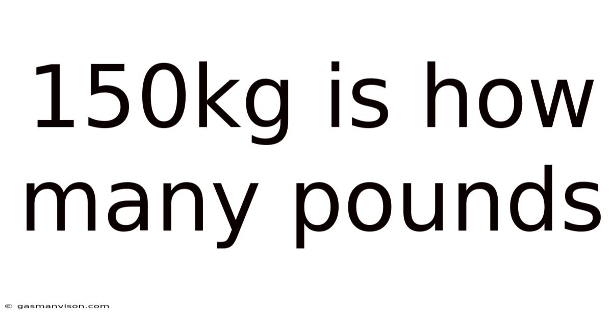 150kg Is How Many Pounds