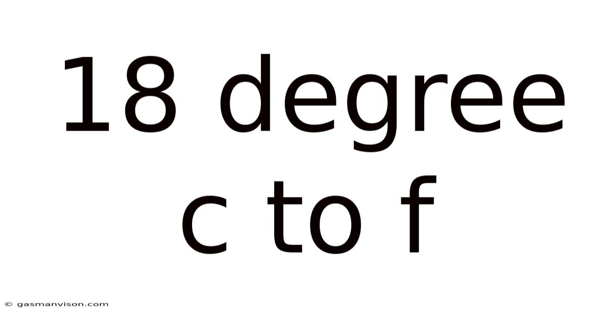 18 Degree C To F