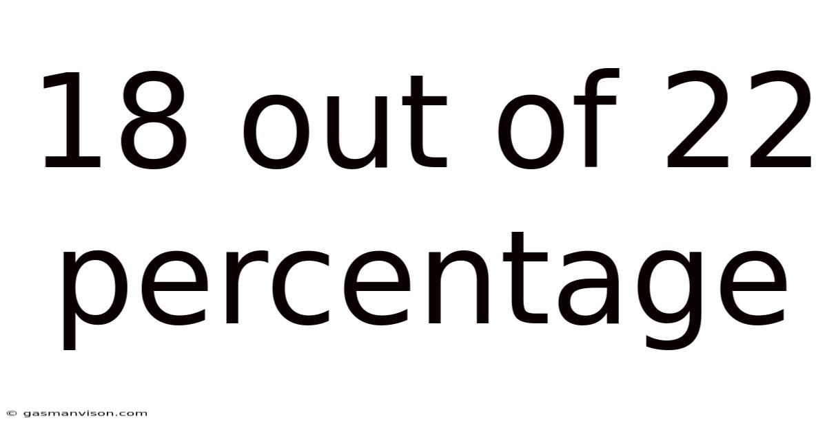 18 Out Of 22 Percentage