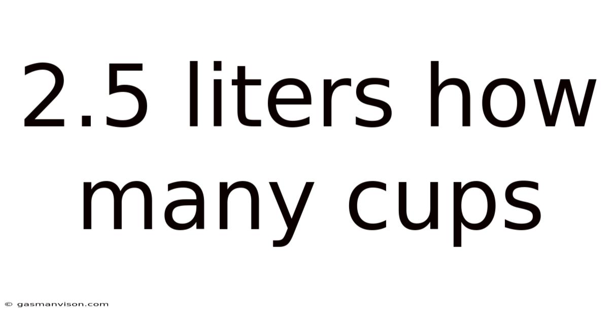 2.5 Liters How Many Cups