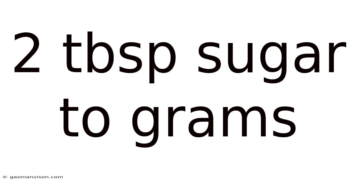2 Tbsp Sugar To Grams