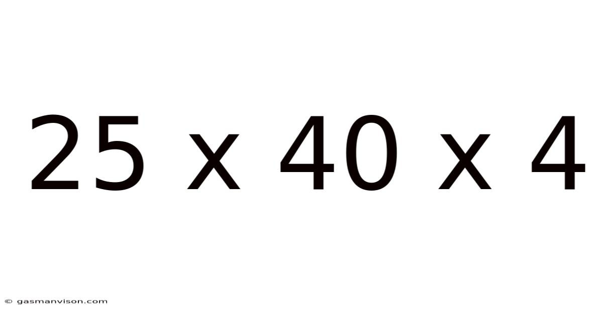 25 X 40 X 4