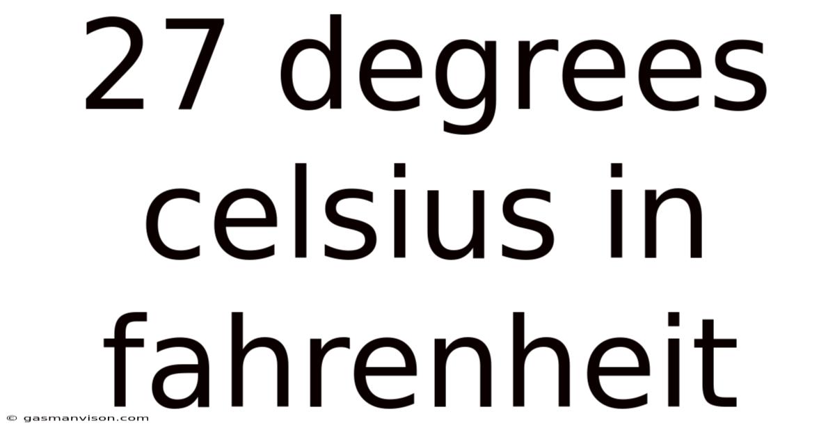 27 Degrees Celsius In Fahrenheit