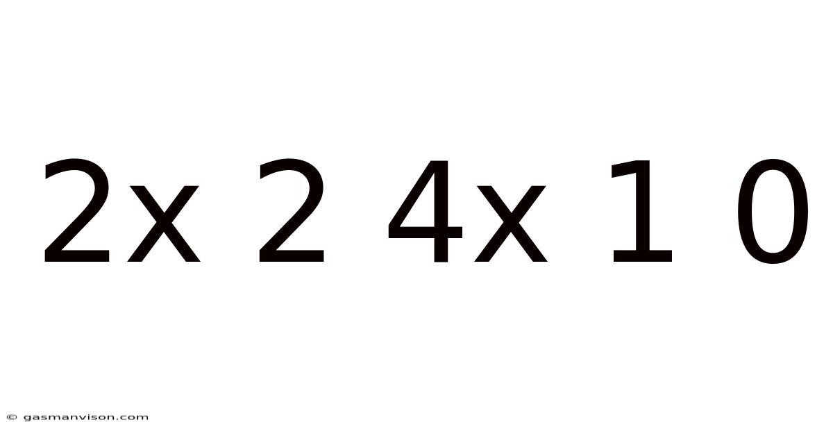 2x 2 4x 1 0