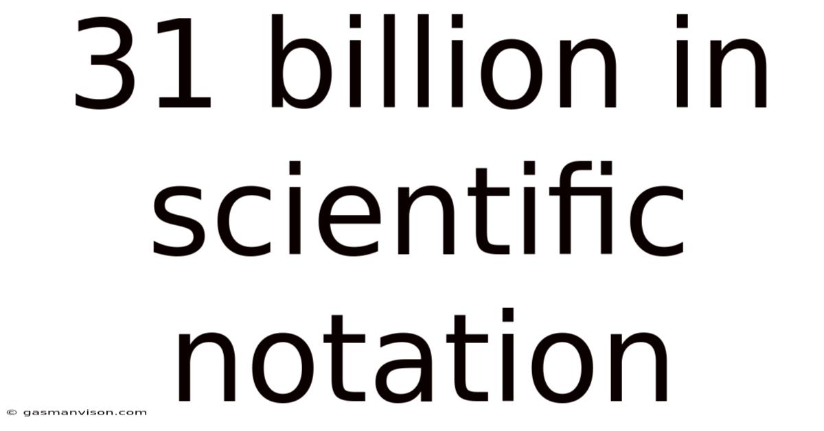 31 Billion In Scientific Notation