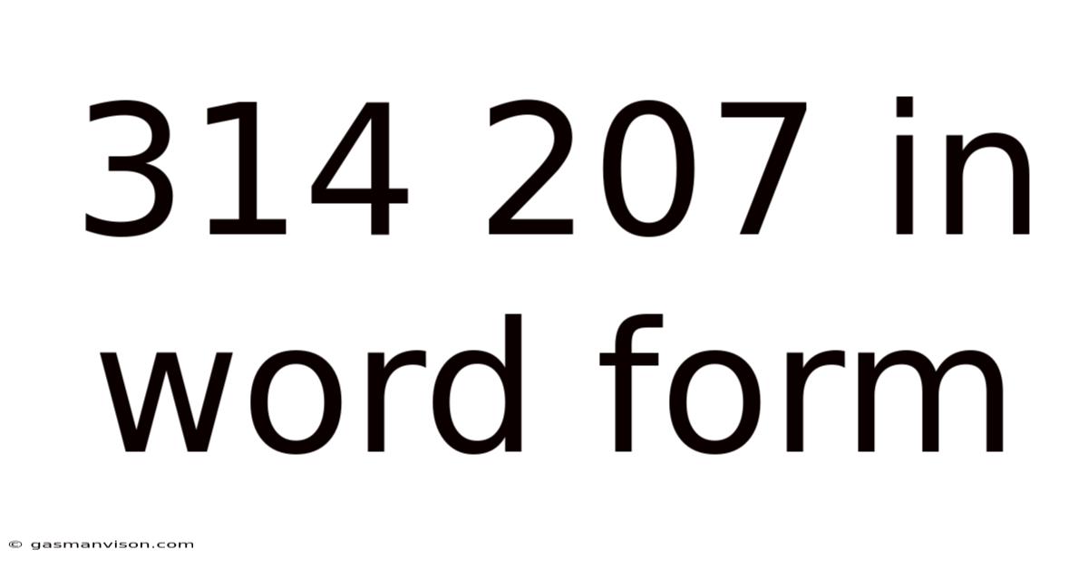 314 207 In Word Form