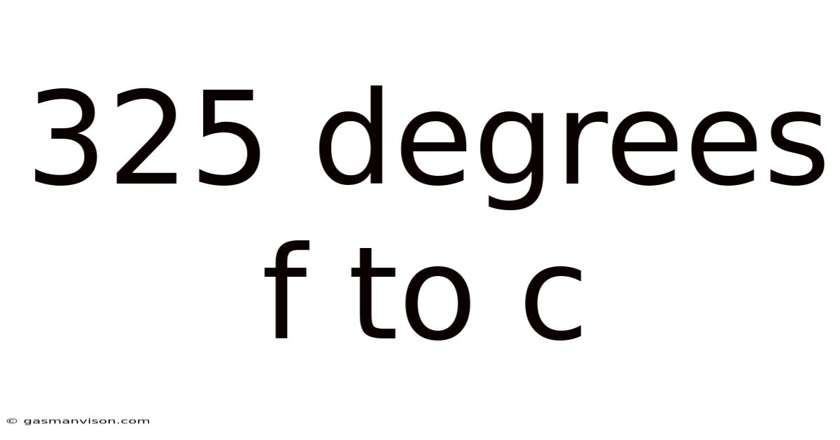 325 Degrees F To C