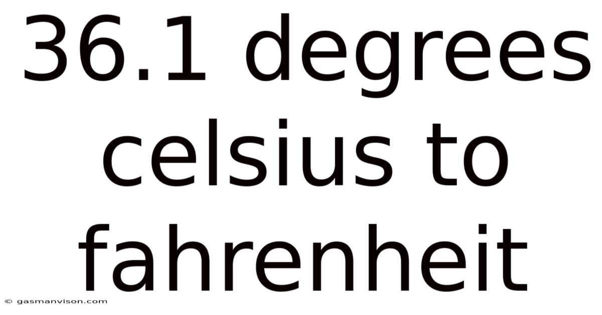 36.1 Degrees Celsius To Fahrenheit