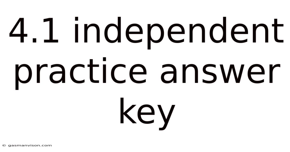 4.1 Independent Practice Answer Key