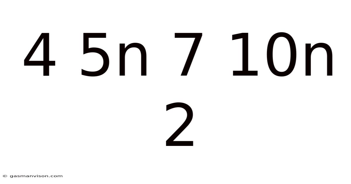 4 5n 7 10n 2
