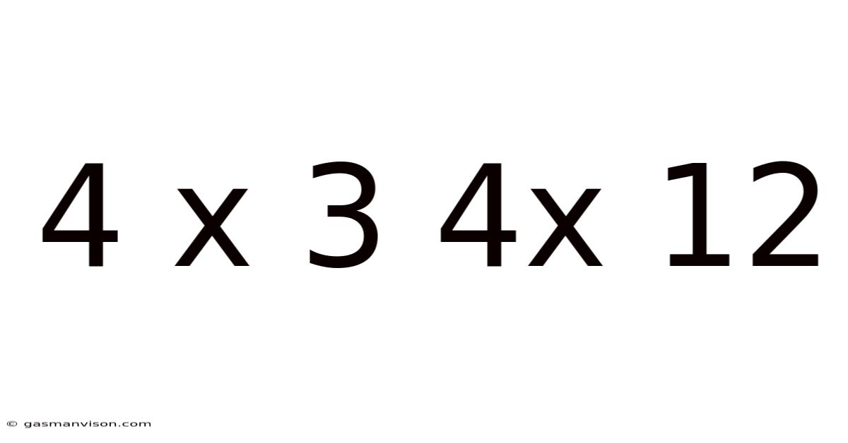 4 X 3 4x 12