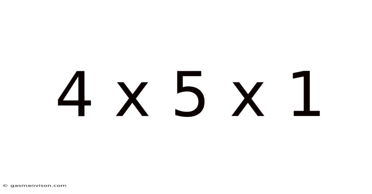 4 X 5 X 1
