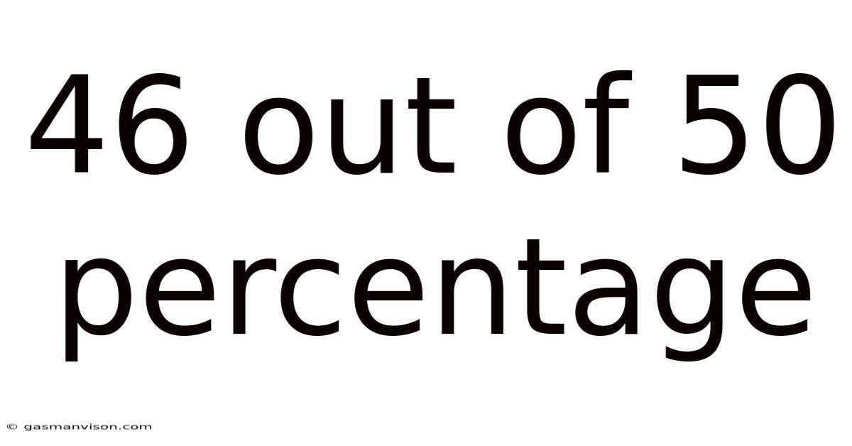 46 Out Of 50 Percentage