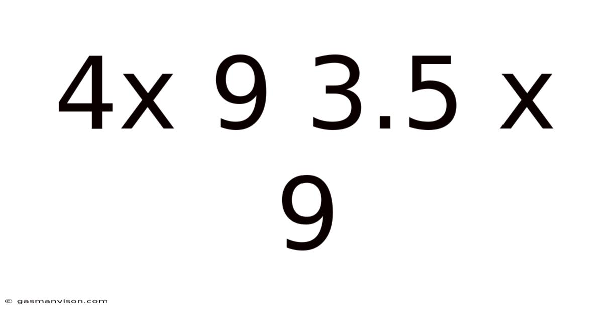 4x 9 3.5 X 9