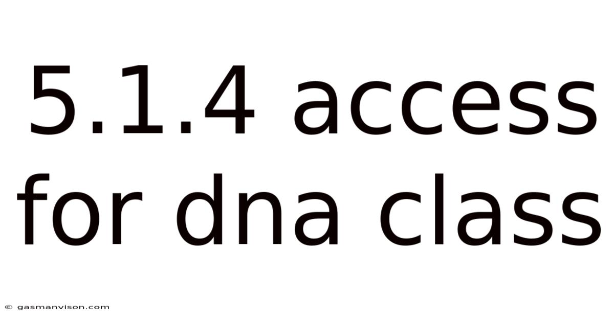 5.1.4 Access For Dna Class