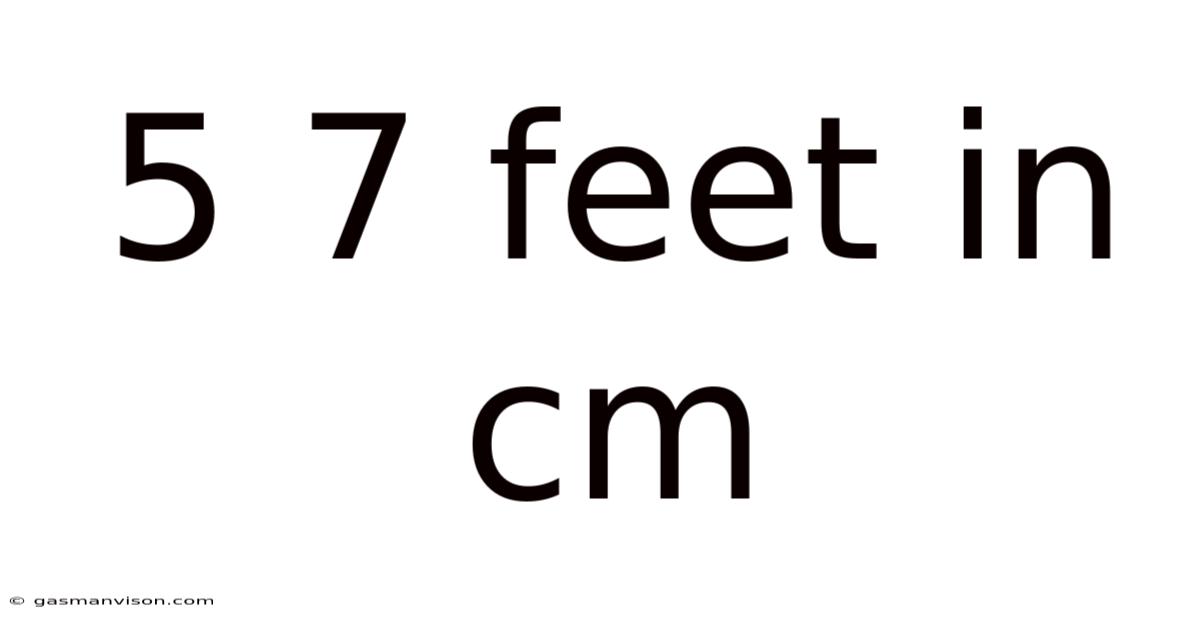 5 7 Feet In Cm
