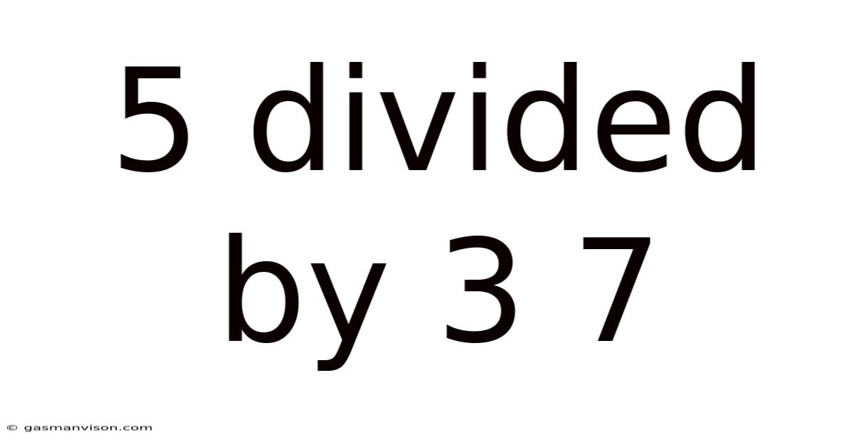 5 Divided By 3 7