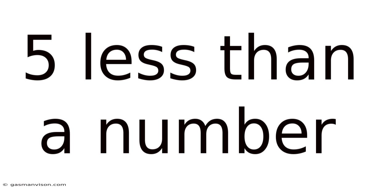 5 Less Than A Number