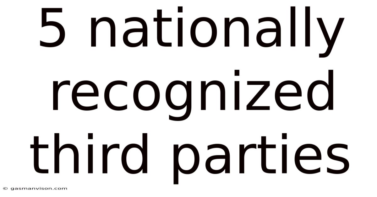 5 Nationally Recognized Third Parties