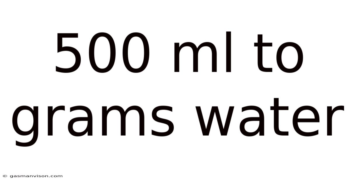 500 Ml To Grams Water