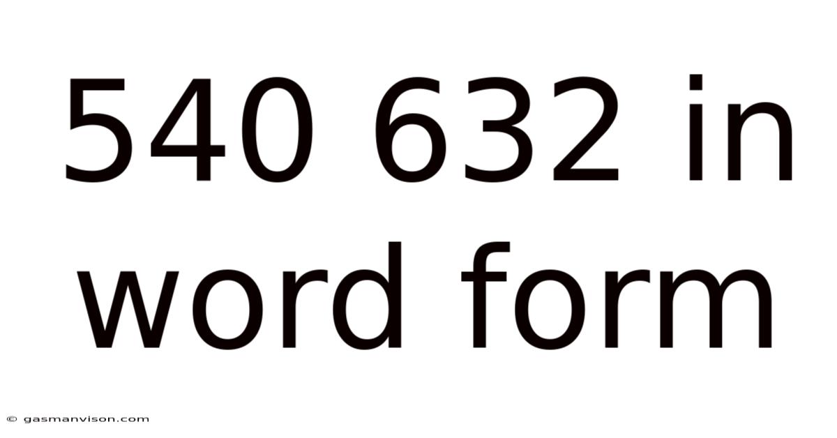540 632 In Word Form