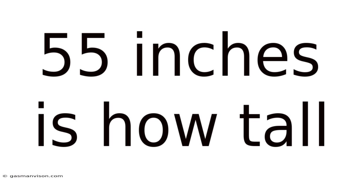 55 Inches Is How Tall