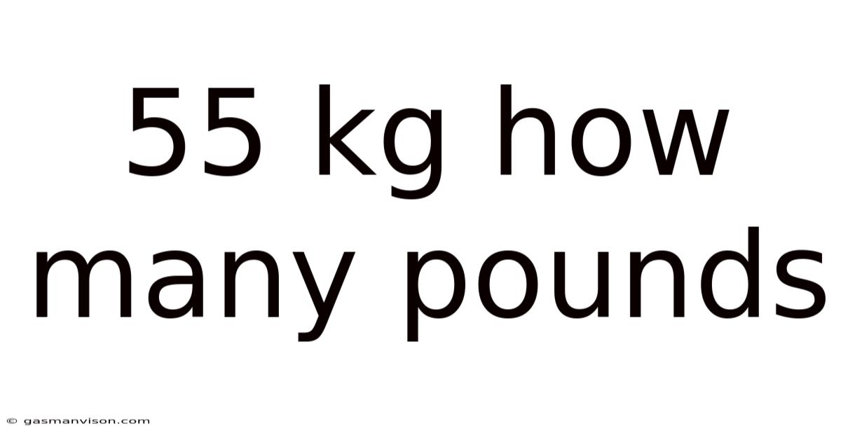 55 Kg How Many Pounds