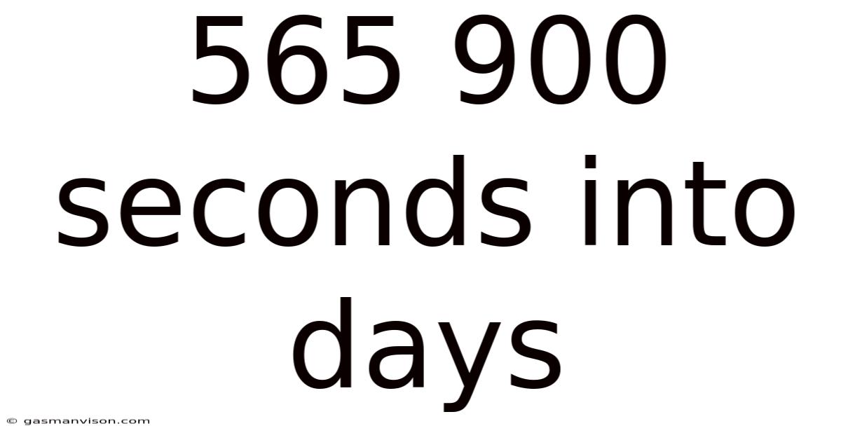 565 900 Seconds Into Days