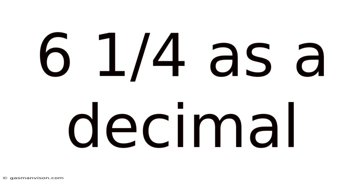 6 1/4 As A Decimal