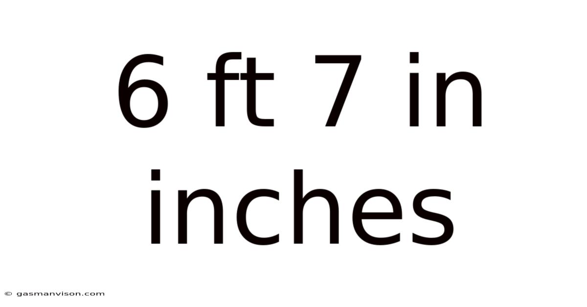 6 Ft 7 In Inches