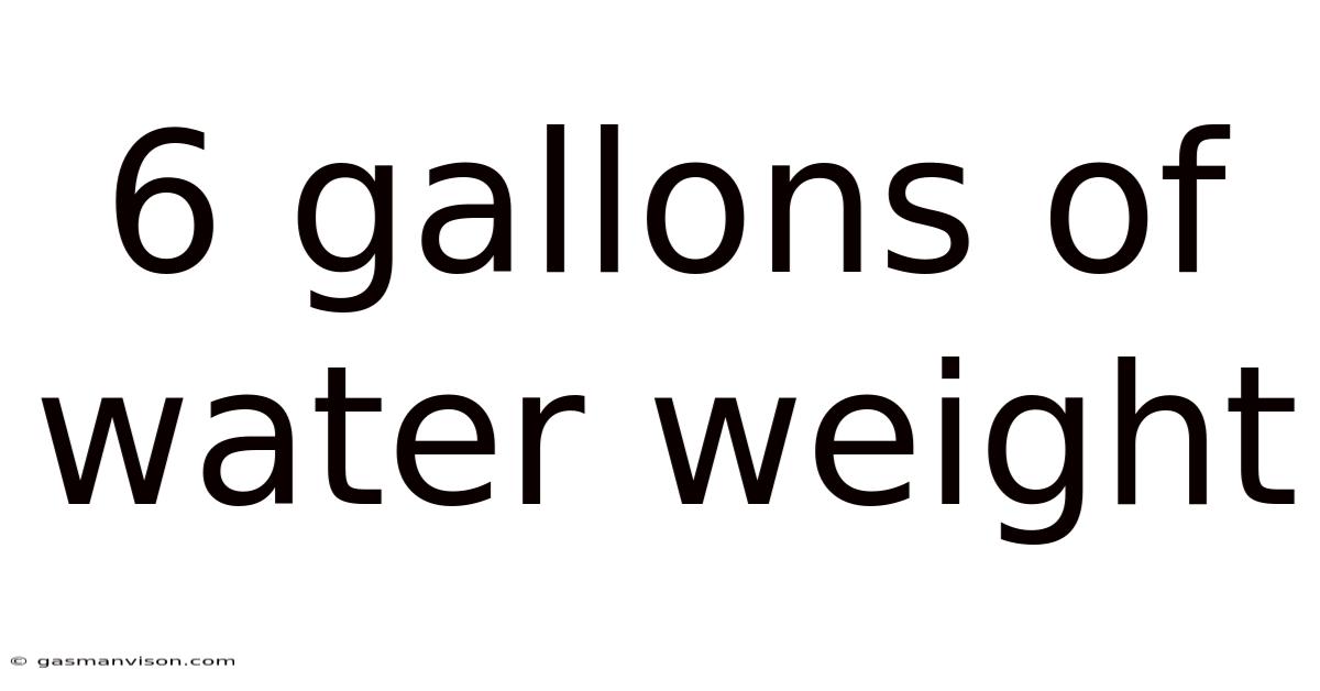 6 Gallons Of Water Weight