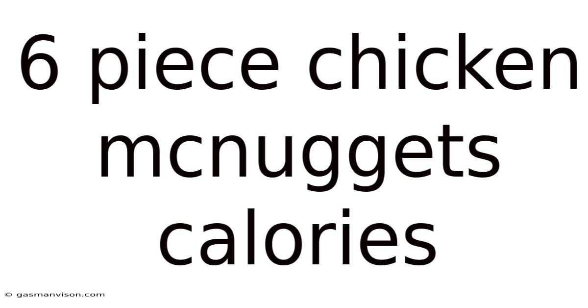 6 Piece Chicken Mcnuggets Calories