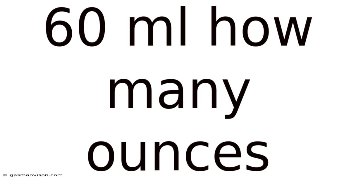 60 Ml How Many Ounces
