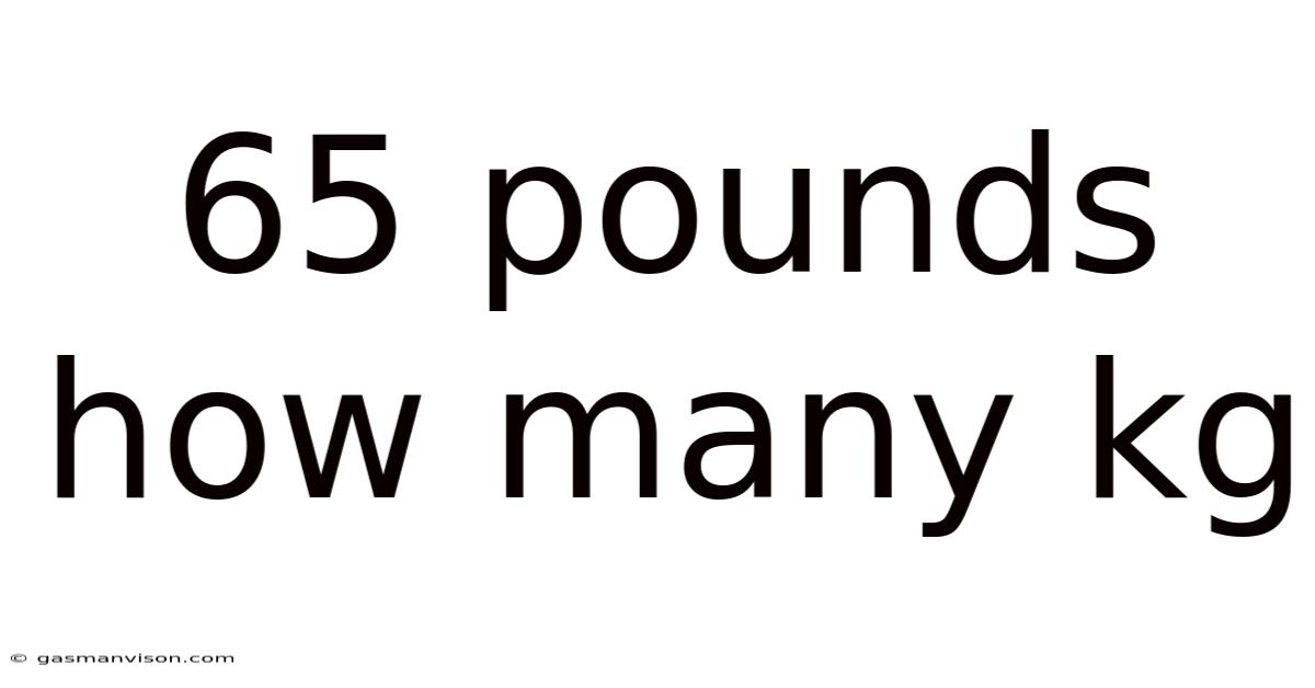 65 Pounds How Many Kg